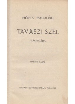 Móricz Zsigmond - Tavaszi szél Móricz Zsigmond - Tavaszi szél, Budapest 0 antikvár könyv
