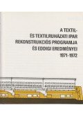 Sebestyén Péter - A textil- és textilruházati ipar rekonstrukciós programja és eddigi eredményei (1971-1972)