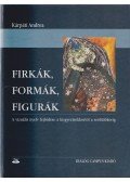 Kárpáti Andrea - Firkák, formák, figurák