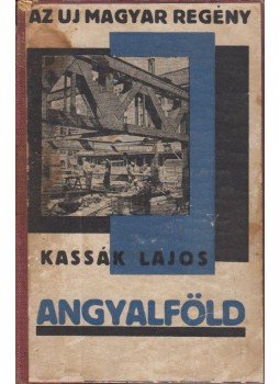 Kassák Lajos - Angyalföld Kassák Lajos - Angyalföld, Budapest 0 antikvár könyv