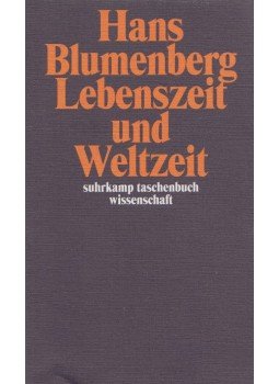 Blumenberg, Hans - Lebenszeit und Weltzeit Blumenberg, Hans - Lebenszeit und Weltzeit, Frankfurt am Main 2013 antikvár könyv