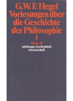 Hegel, Georg Wilhelm Friedrich - Vorlesungen über die Geschichte der Philosophie I., Frankfurt am Main 1993 antikvár könyv