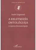Szabó Zsigmond - A keletkezés ontológiája