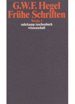 Hegel, Georg Wilhelm Friedrich - Frühe Schriften Hegel, Georg Wilhelm Friedrich - Frühe Schriften, Frankfurt am Main 1986 antikvár könyv