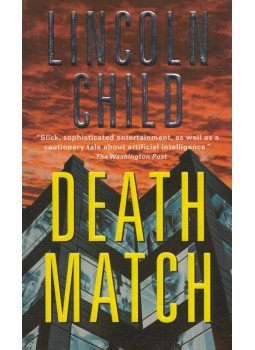 Lincoln Child - Death Match Lincoln Child - Death Match, New York 2006 antikvár könyv