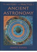 Evans, James - The History and Practice of Ancient Astronomy