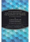 Charles Mackay,Joseph De La Vega,Martin S. Fridson - Extraordinary Popular Delusions and the Madness of Crowds & Confusión de Confusiones