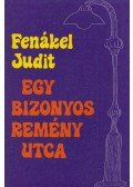 Fenákel Judit - Egy bizonyos remény utca