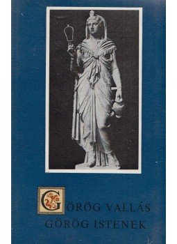 Sarkady János - Görög vallás-görög istenek (dedikált) Sarkady János - Görög vallás-görög istenek (dedikált), 1974 antikvár könyv