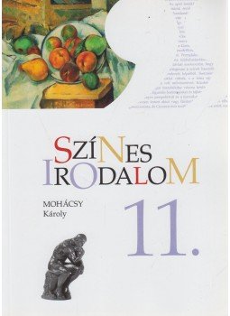 Mohácsy Károly - Színes irodalom 11., Budapest 2016 antikvár könyv