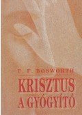 Bosworth, F. F. - Krisztus, a gyógyító