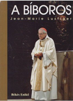 BÉKÉS ENIKŐ - A bíboros - Jean-Marie Lustiger (dedikált), Budapest 2005 antikvár könyv