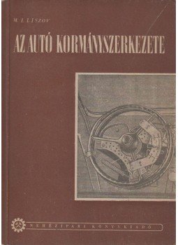 M. I. Liszov - Az autó kormányszerkezete,  1953 antikvár könyv