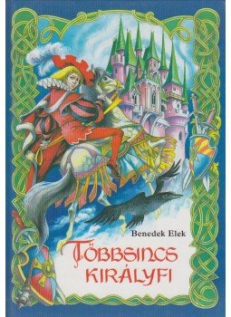 Benedek Elek - Többsincs királyfi Benedek Elek - Többsincs királyfi, Budapest 1994 antikvár könyv