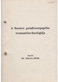 Dr. Szalva Péter - A Szentesi paradicsompaprika termesztéstechnológiája