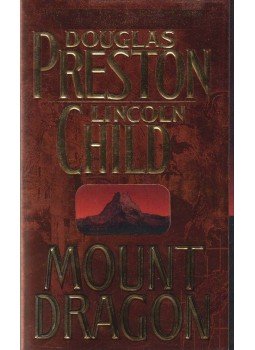 PRESTON, DOUGLAS – CHILD, LINCOLN - Mount Dragon PRESTON, DOUGLAS – CHILD, LINCOLN - Mount Dragon, New York 1997 antikvár könyv