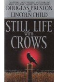 Douglas Preston, Lincoln Child - Still Life With Crows