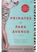Wednesday Martin - Primates of Park Avenue
