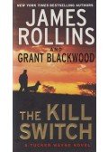 James Rollins,Grant Blackwood - The Kill Switch