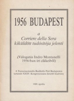 Indro Montanelli - 1956 Budapest Indro Montanelli - 1956 Budapest, Budapest 1989 antikvár könyv