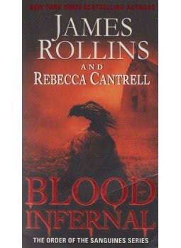 James Rollins, Rebecca Cantrell - Blood Infernal James Rollins, Rebecca Cantrell - Blood Infernal, New York 2016 antikvár könyv