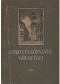 Entz Géza,Dercsényi Dezső,Gerő László,Héjj Miklós,Csatkai Endre,Mollay Károly,Radnóti Aladár - Sopron és környéke műemlékei