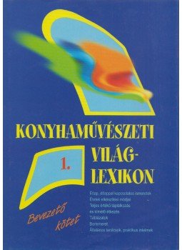 Szigeti László - Konyhaművészeti világlexikon 1.,  2002 antikvár könyv