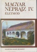Balassa Iván,Füzes Endre,Kisbán Eszter - Magyar néprajz IV.