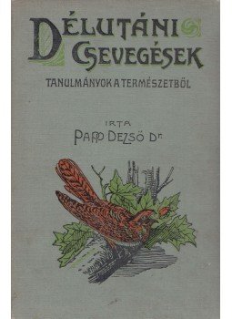Papp Dezső dr. - Délutáni csevegések Papp Dezső dr. - Délutáni csevegések, Budapest 1909 antikvár könyv