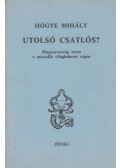Hőgye Mihály - Utolsó csatlós?