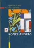 Koncz András - Új művek és még... - New Works and More