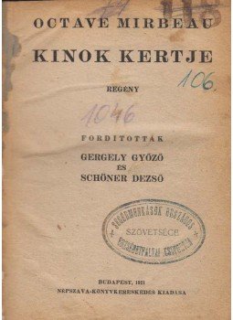 OCTAVE MIRBEAU - Kinok kertje OCTAVE MIRBEAU - Kinok kertje, Budapest 1921 antikvár könyv