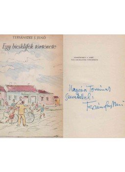 Tersánszky Józsi Jenő - Egy biciklifék története (dedikált) Tersánszky Józsi Jenő - Egy biciklifék története (dedikált), Budapest 1955 antikvár könyv