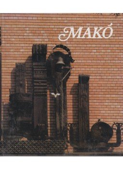 Szabóky Zsolt - Makó (dedikált) Szabóky Zsolt - Makó (dedikált), Budapest 1985 antikvár könyv