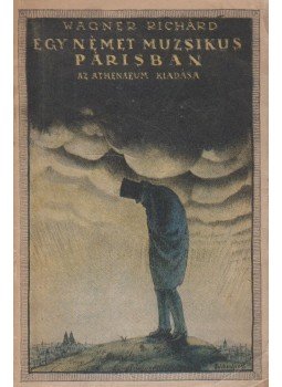 Wagner Richárd - Egy német muzsikus Párisban, Budapest 1920 antikvár könyv