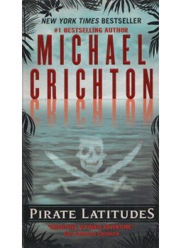 Michael Crichton - Pirate Latitudes Michael Crichton - Pirate Latitudes, New York 2010 antikvár könyv