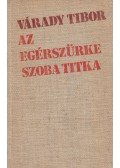Várady Tibor - Az egérszürke szoba titka