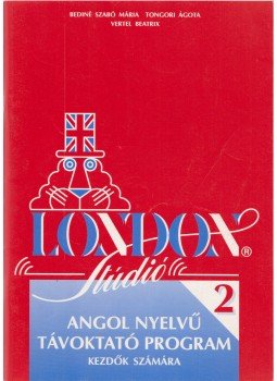 Bediné Szabó Mária, Tongori Ágota, Vertel Beatrix - London Stúdió - Angol nyelvű távoktató program kezdők számára 2. Bediné Szabó Mária, Tongori Ágota, Vertel Beatrix - London Stúdió - Angol nyelvű távoktató program kezdők számára 2., Budapest 1992 antikvár könyv