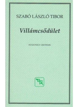 Szabó László Tibor - Villámcsődület (dedikált) Szabó László Tibor - Villámcsődület (dedikált), Budapest 2010 antikvár könyv