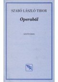 Szabó László Tibor - Operabál (dedikált)