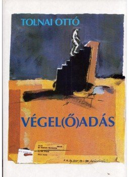 Tolnai Ottó - Végel(ő)adás (dedikált) Tolnai Ottó - Végel(ő)adás (dedikált), Budapest 1996 antikvár könyv
