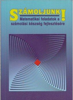 Almássy Zoltán, Karádi Károlyné - Számoljunk! Almássy Zoltán, Karádi Károlyné - Számoljunk!, Nyíregyháza 2001 antikvár könyv
