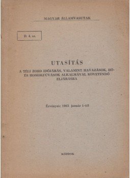  - Utasítás a téli zord időjárás, valamint havazások, hó- és homokfúvások alkalmával követendő eljárásra,  1963 antikvár könyv