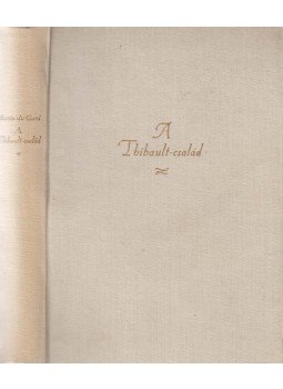 Roger Martin du Gard - A Thibault család I. Roger Martin du Gard - A Thibault család I., Budapest 1958 antikvár könyv