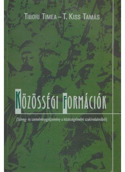 Tibori Timea, T. Kiss Tamás - Közösségi formációk Tibori Timea, T. Kiss Tamás - Közösségi formációk, Budapest 2000 antikvár könyv