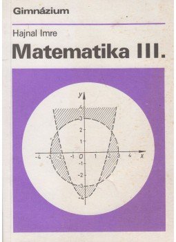 Hajnal Imre - Matematika III. Hajnal Imre - Matematika III., Budapest 1994 antikvár könyv