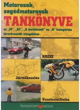Békési István dr. - Motorosok, segédmotorosok tankönyve,  2003 antikvár könyv