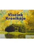 Fejér László (szerk.) - Vizeink Krónikája
