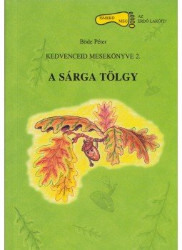 Böde Péter - A sárga tölgy (dedikált) Böde Péter - A sárga tölgy (dedikált), Budapest 0 antikvár könyv