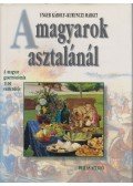 Unger Károly,Kurunczi Margit - A magyarok asztalánál (dedikált)
